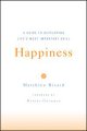 Happiness: A Guide to Life's Most Important Skill
